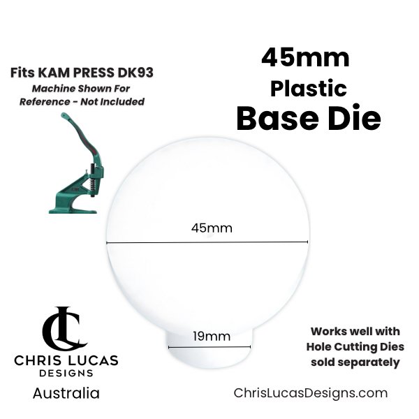 45mm Plastic Flat Base Bottom Die for KAM DK93 Hand Press Chris Lucas Designs Australia
