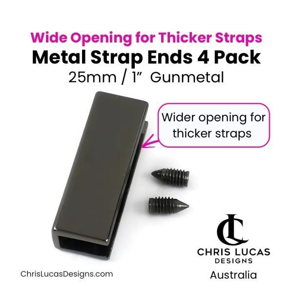 25mm Metal Strap Ends Gunmetal 4 Pack with Wide Opening for Thicker Straps Chris Lucas Designs Bag Making Supplies Australia